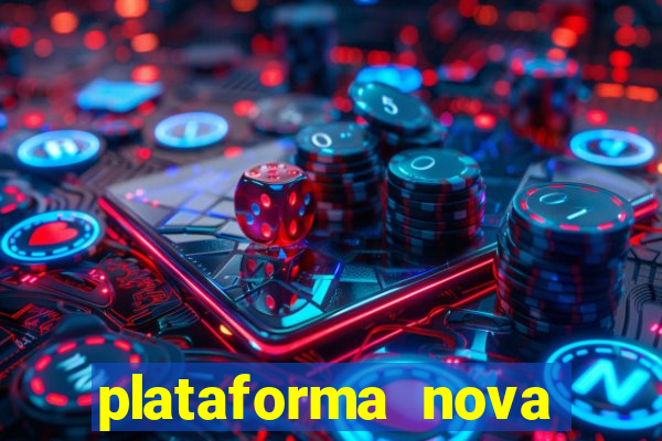 plataforma nova lan莽ada hoje bet