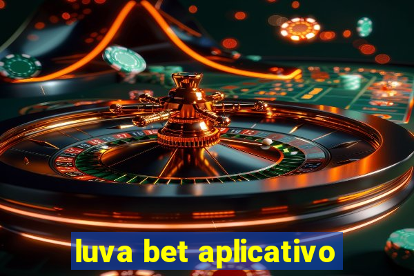 luva bet aplicativo