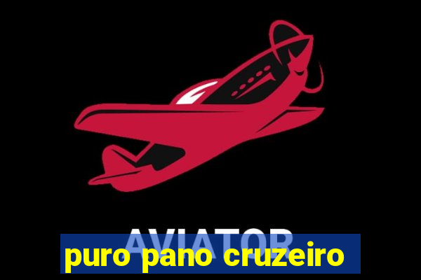 puro pano cruzeiro