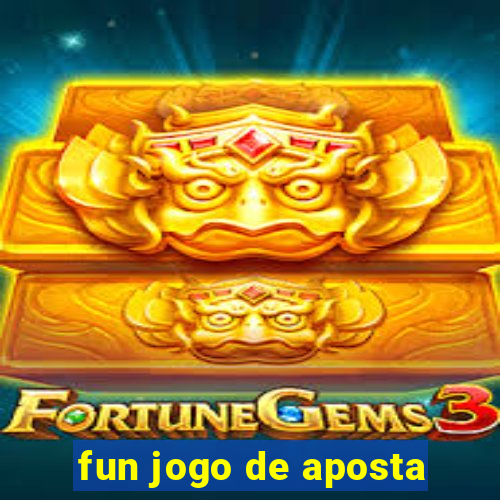 fun jogo de aposta