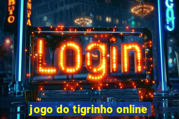 jogo do tigrinho online