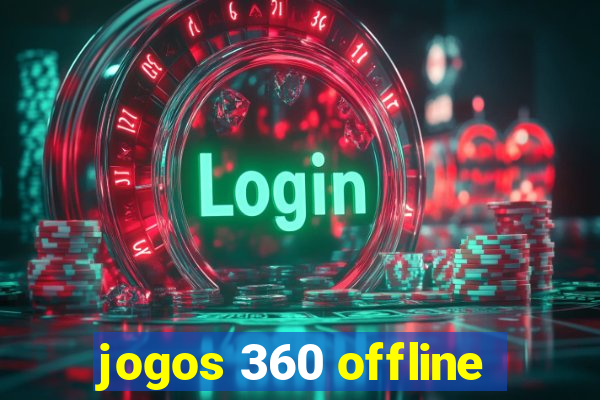 jogos 360 offline