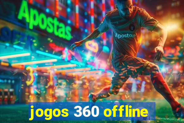 jogos 360 offline