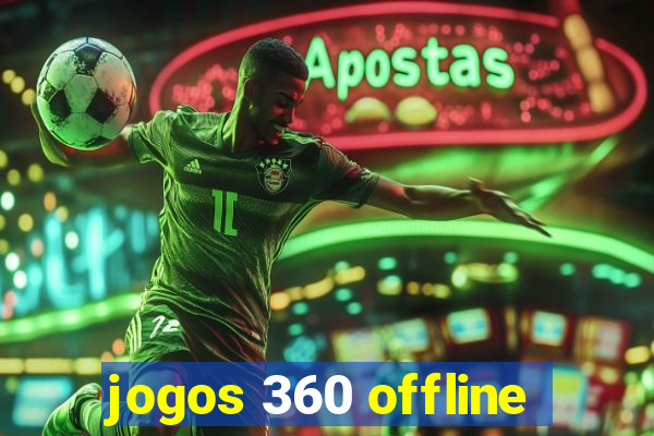 jogos 360 offline