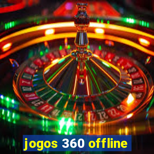 jogos 360 offline