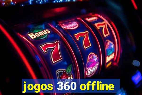 jogos 360 offline