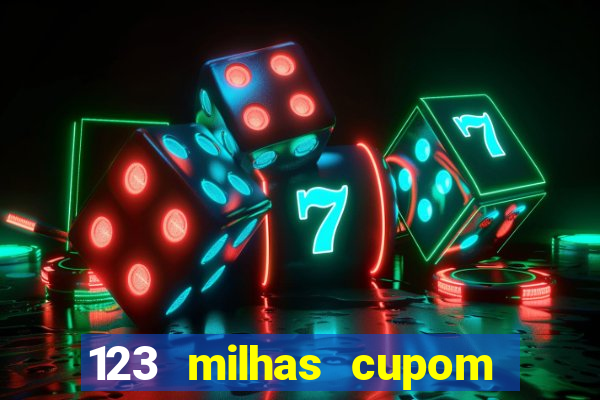 123 milhas cupom de desconto