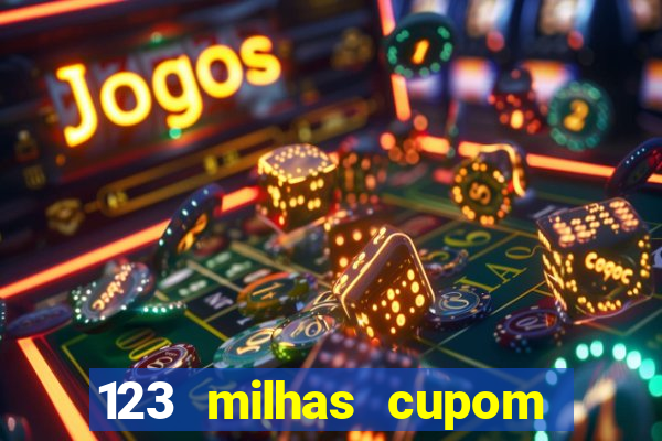 123 milhas cupom de desconto