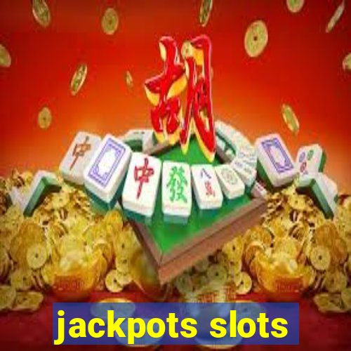 jackpots slots