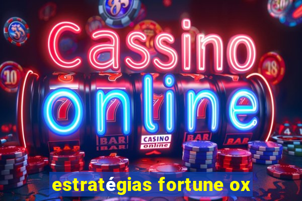 estratégias fortune ox