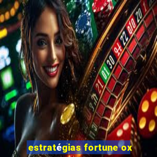 estratégias fortune ox