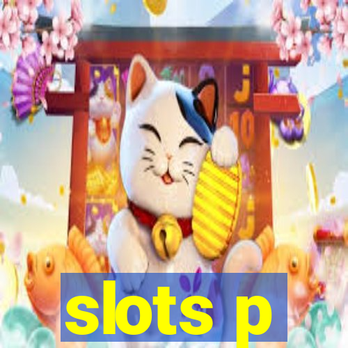 slots p