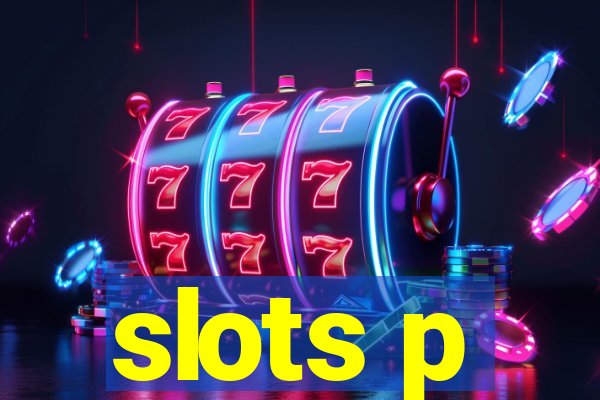 slots p