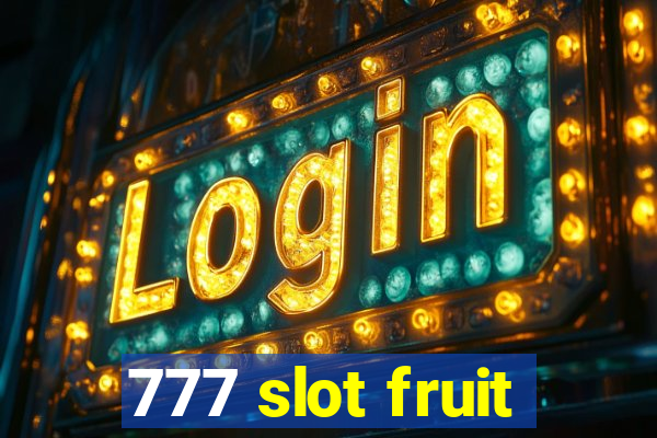 777 slot fruit