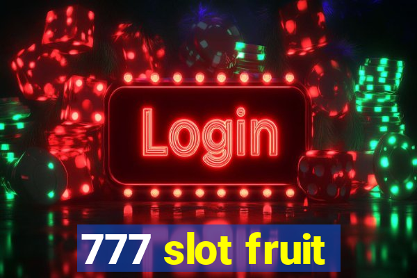 777 slot fruit