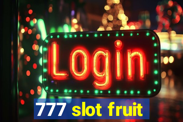 777 slot fruit