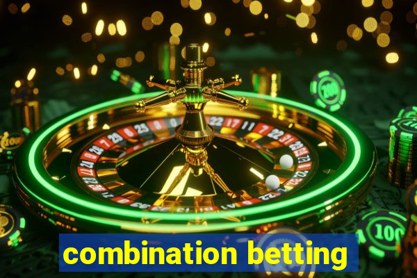 combination betting