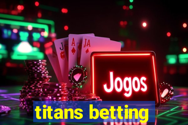 titans betting