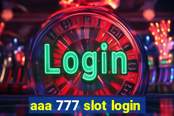 aaa 777 slot login