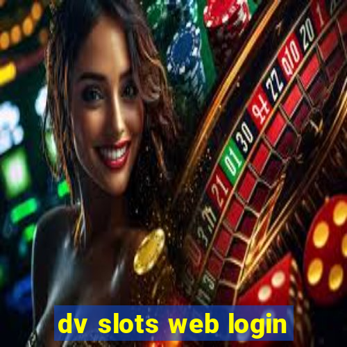 dv slots web login