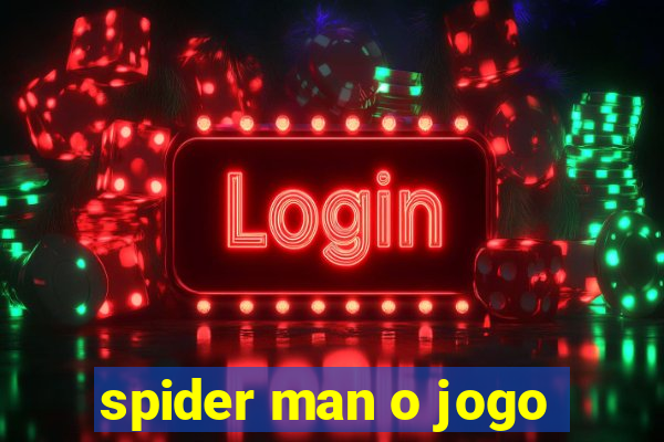 spider man o jogo