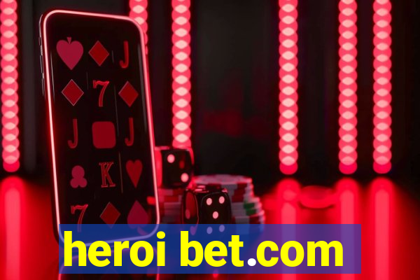 heroi bet.com