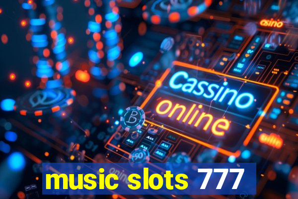 music slots 777