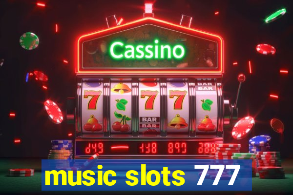 music slots 777