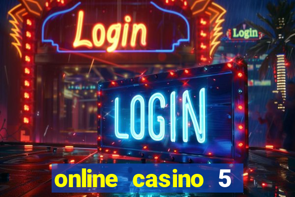 online casino 5 dollar min deposit