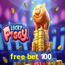 free bet 100