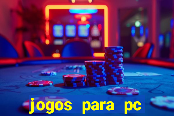 jogos para pc gratis windows 7