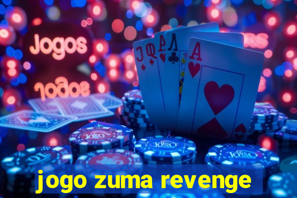 jogo zuma revenge