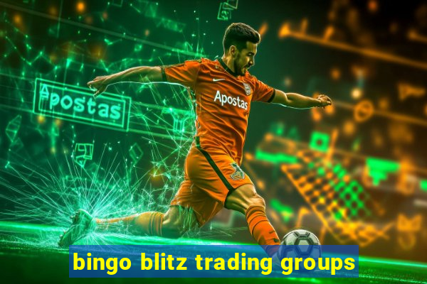 bingo blitz trading groups