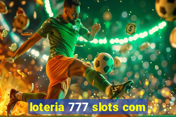 loteria 777 slots com