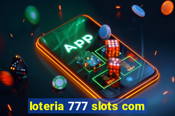 loteria 777 slots com