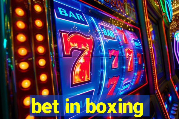 bet in boxing