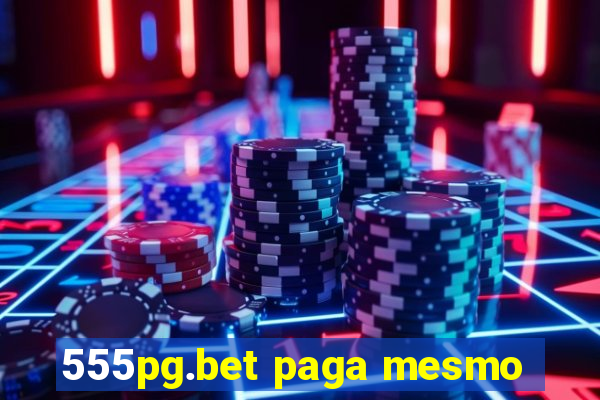 555pg.bet paga mesmo