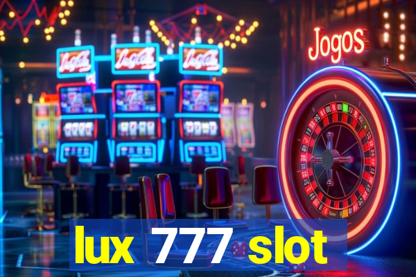 lux 777 slot