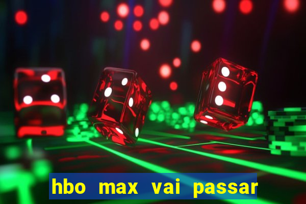 hbo max vai passar o jogo do corinthians hoje