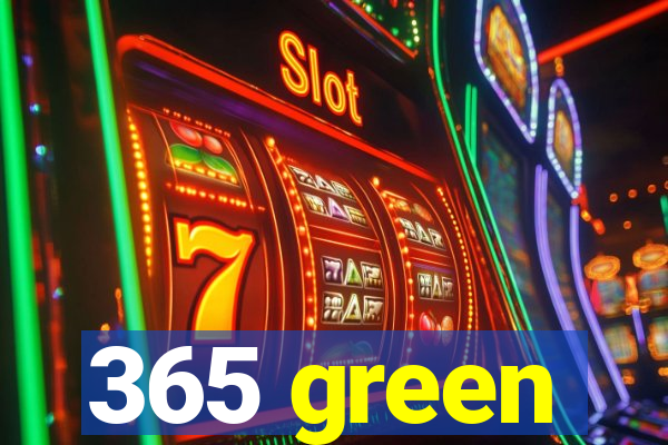 365 green