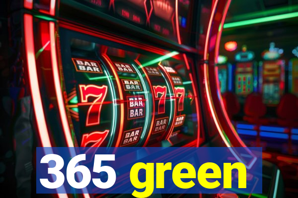 365 green