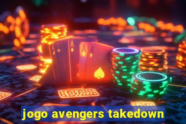 jogo avengers takedown