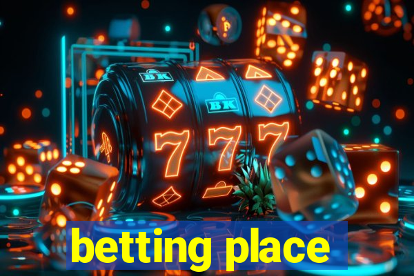 betting place