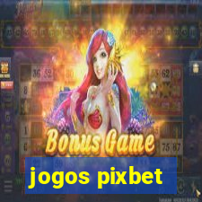 jogos pixbet