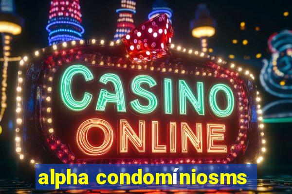 alpha condomíniosms