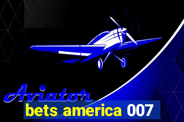 bets america 007