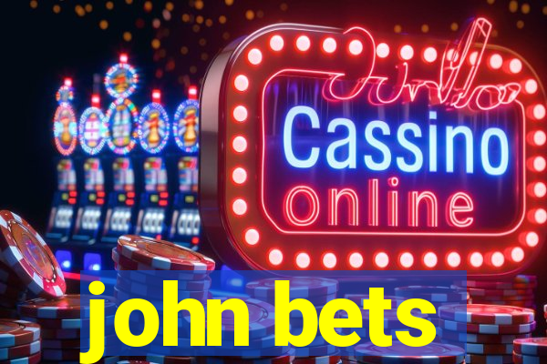 john bets