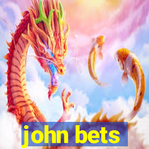 john bets