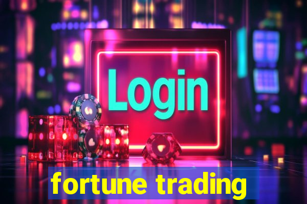 fortune trading