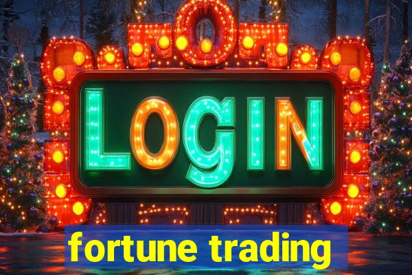 fortune trading